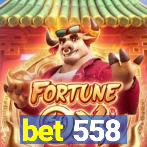 bet 558